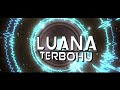 Luana - Terbohu (Official Lyrics Video)