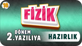 10. Sınıf Fizik 2. Dönem 2. Yazılıya Hazırlık