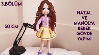 50 Cm Hazal Ve Manolya Bebek Part 3 Gövde Yapılışıamigurumi Doll Tutorial English Suble