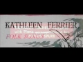 Kathleen Ferrier, Phyllis Spurr, 1950: Down By The Sally Gardens (Irish Country Song)