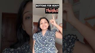 Heavy Thighs Hai To Aise Bottoms Nahi Pahanna