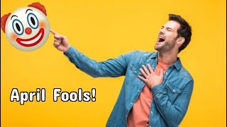 Why April Fools Day Is The Worst Holiday