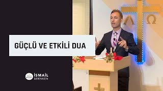 Güçlü ve Etkili Dua - İsmail Serinken