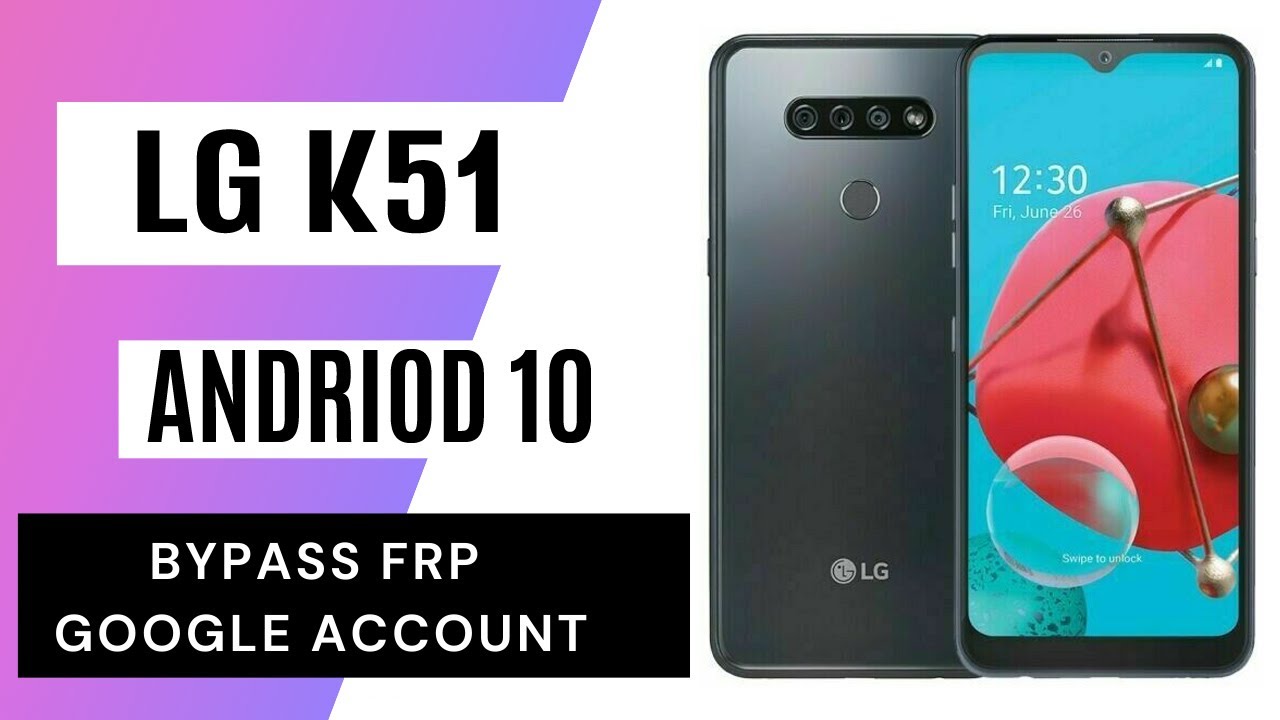 LG K51 FRP Bypass Android 10 Google Account Lock Remove LG K51 FRP Bypass Android 10 Google Account Lock Remove