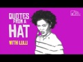 Quotes in a Hat with Lulu (Lulu the Movie)
