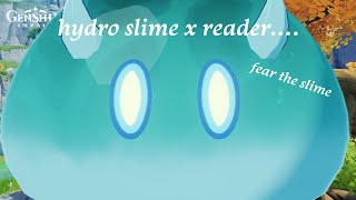 Reading The Infamous Hydro Slime x Reader Fan Fiction | Genshin Impact