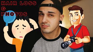 The RELATIONSHIP between LOSING HAIR and GETTING BETTER at PHOTOGRAPHY
