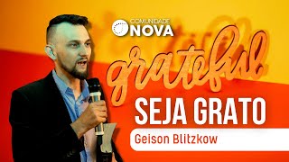 ✝️ Comunidade Nova Montreal | Seja grato | Geison Blitzkow