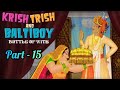 Krish Trish and Baltiboy || Part - 15 Full Episode In Hindi .