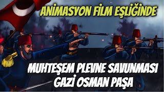 Animasyon Film Eşliğinde Muhteşem Plevne Savunması Ve Gazi Osman Paşa