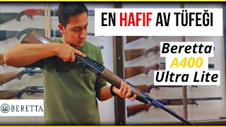 EN HAFİF AV TÜFEĞİ ! Beretta A400 Ultra Lite