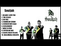 #souljah #reggae #indonesia SOULJAH FULL ALBUM | THE BEST Of SOULJAH