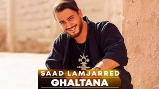 ☪ Saad Lamjarred - Ghaltana (Music Video) سعد لمجرد - غلطانة (فيديو كليب حصري