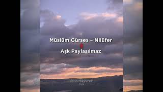 Müslüm Gürses – Nilüfer  x  Aşk Paylaşılmaz (fatih.tokyurek mix)