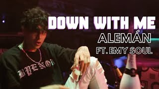 Alemán Ft. Emy Soul - Down With Me