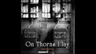 Watch On Thorns I Lay Gallant Nights video