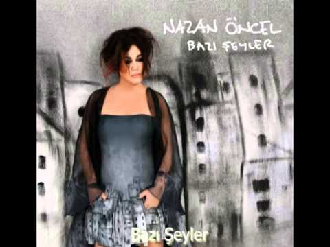Nazan Öncel-Bazı Şeyler Nazan Öncel-Bazı Şeyler klip izle