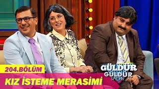 Güldür Güldür Show 204.Bölüm - Kız İsteme Merasimi