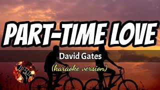 Watch David Gates Parttime Love video