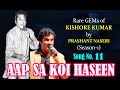 AAP SA KOI HASEEN /PRASHANT NASERI/SONG 11/RARE GEMS of KISHORE KUMAR
