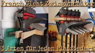 3 Arten French Cleat Zwingenhalter selbst bauen - passend für jedes Platzverhältniss