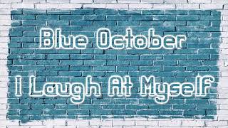Watch Blue October I Laugh At Myself video