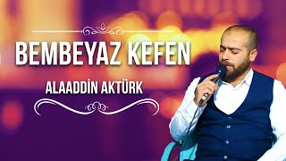 Bembeyaz Kefen - Alaaddin Aktürk