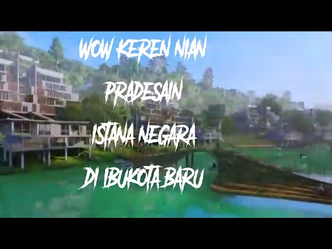 wow keren nian...Pradesain Istana Negara di Ibukota Baru.