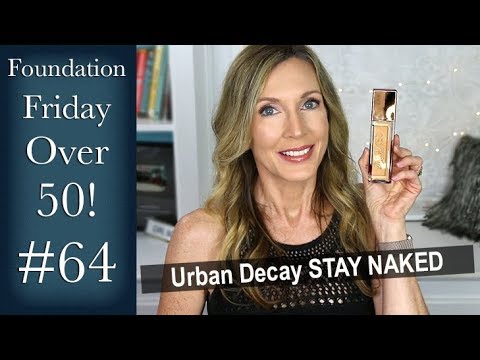 Watching video Foundation Friday Over 50 Urban Decay Stay Naked