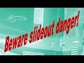 Beware your RV slideout!