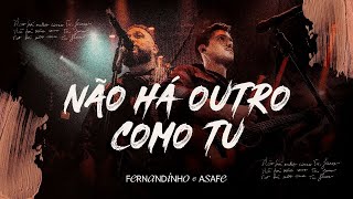 Fernandinho, Asafe Santos - Não Há Outro Como Tu