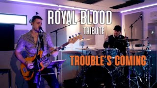 Royal Monster - Trouble's Coming (Royal Blood Tribute)