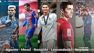 Agureo - Messi - Ronaldo - Lewandoski - Neymar Collab Edit WhatsApp Status