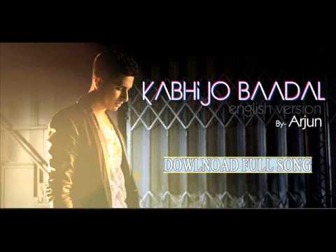 Watch Kabhi Jo Badal Barse by Arjun (English Version) HD Song...