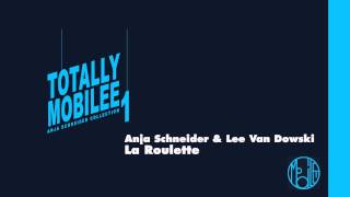 Totally Mobilee - Anja Schneider & Lee Van Dowski - La Roulette