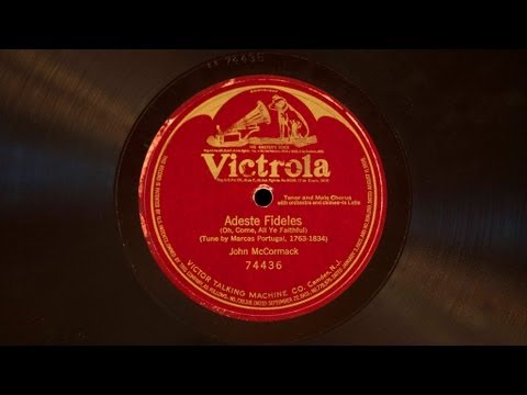 Irish tenor John McCormack (with baritone Reinald Werrenrath, tenor Harry Macdonough and bass William F. Hooley) sing "Adeste fideles" on single-sided 12" ac...