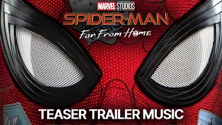 Spider-Man Far From Home - Teaser Trailer Music Hq Trailer Edit Benjamin Squires