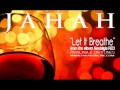 Jahah "Let It Breathe" (Official Hip Hop)