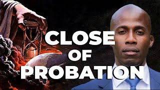 The Close of Probation - Christopher Hudson