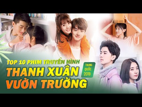 Top 10 Phim Thanh Xuân Vườn Trường Trung Quốc Hay Năm 2019