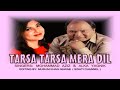 TARSA TARSA MERA DIL { Singers, Mohammad Aziz & Alka Yagnik }