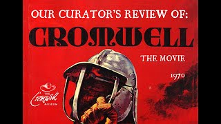 Cromwell Museum Curator Reviews The Film Cromwell