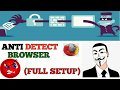ANTIDETECT BROWSER (FULL SETUP)