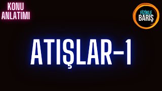 Atişlar -1 Li̇mi̇t Hiz Ve Serbest Düşme Konu Anlatimi Ve Soru Çözümü
