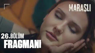 Maraşlı 26.Bölüm Fragmanı