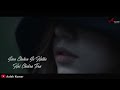 Sare chehron se Hatke Hai Chehra Tera.!!. lyric. !! WhatsApp status video