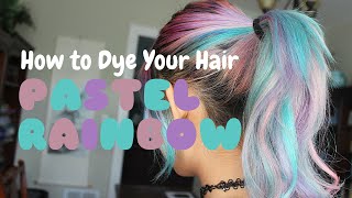 ~ Pastel Rainbow Hair Dye TUTORIAL ~