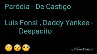 Paródia De Castigo Letra Luis Fonsi E Daddy Yankee Despacito Paródia De Castigo Letra Luis Fonsi E Daddy Yankee Despacito
