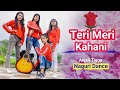 Teri Meri Kahani / Vicky Kachhap /  New Nagpuri sadri dance Video 2020 / Anjali Tigga