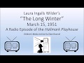 Download Laura Ingalls Wilder's "The Long Winter". 1951 Radio Drama Laura Ingalls Wilder's "The Long Winter". 1951 Radio Drama
